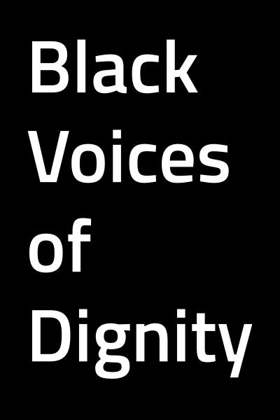 Image for event: Black Voices of Dignity